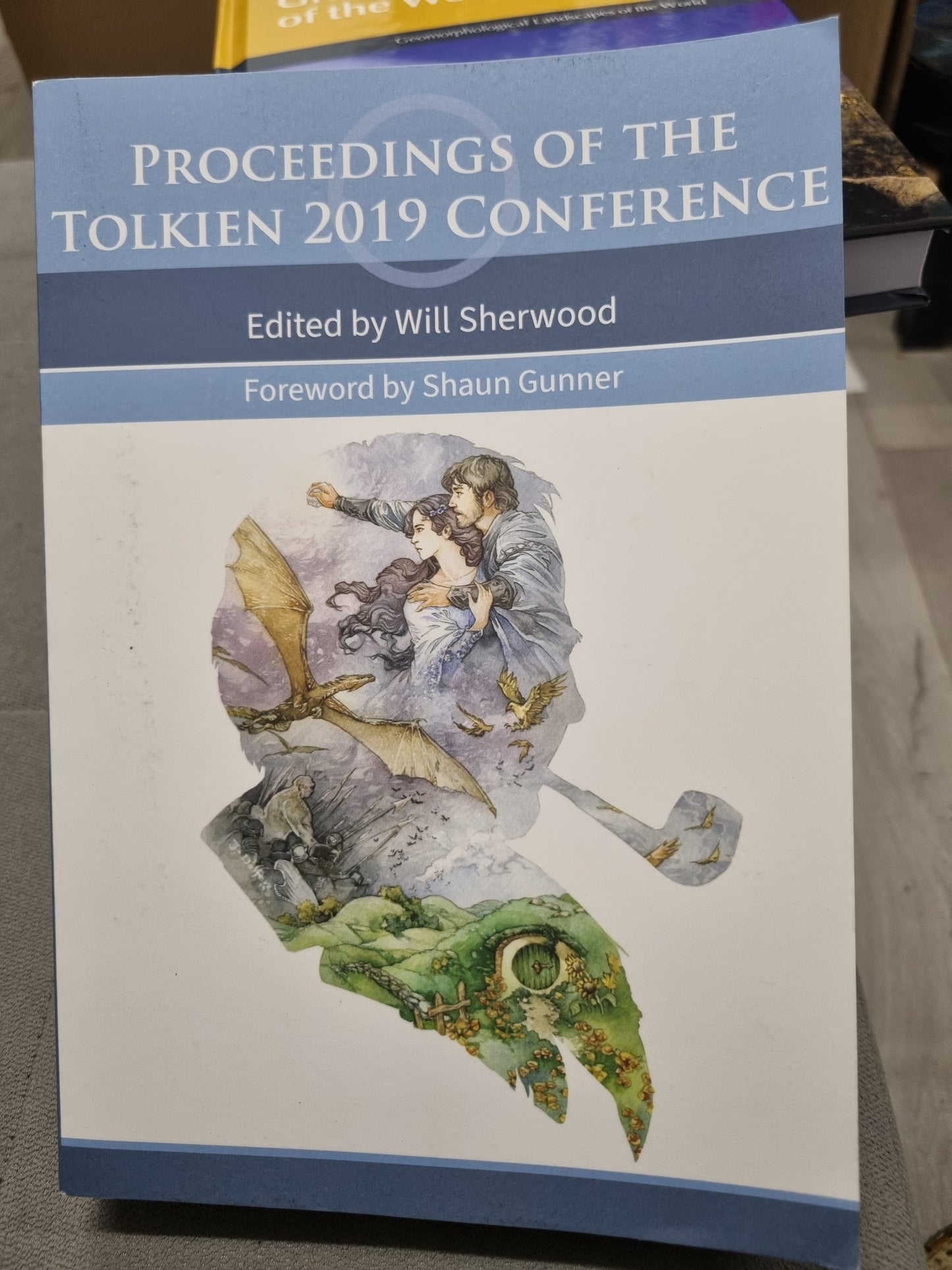 PROCEEDING OF THE TOLKIEN 2019 CONFERENCE - edited by will sherwood, forword by shaun gunner